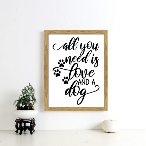 All You Need Is Love & A Dog Wall Art Sign